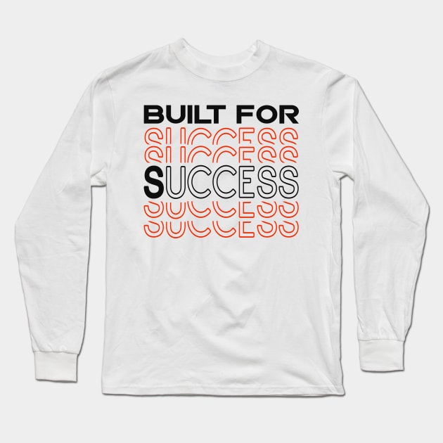 Entrepreneur Built For Success Business Long Sleeve T-Shirt by Foxxy Merch